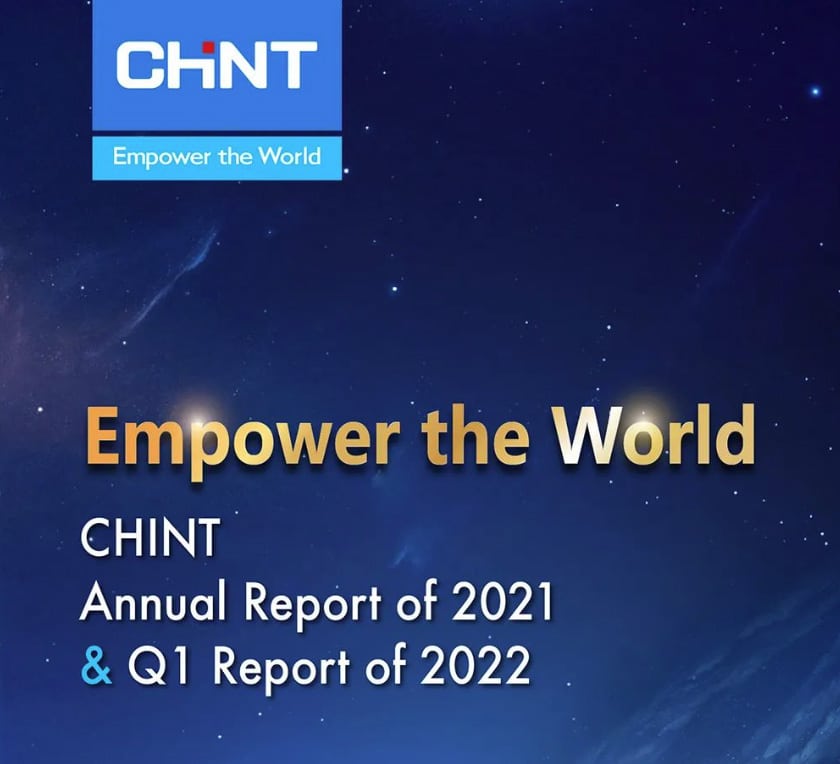 CHINT Annual Report of 2021 & Q1 Report of 2022